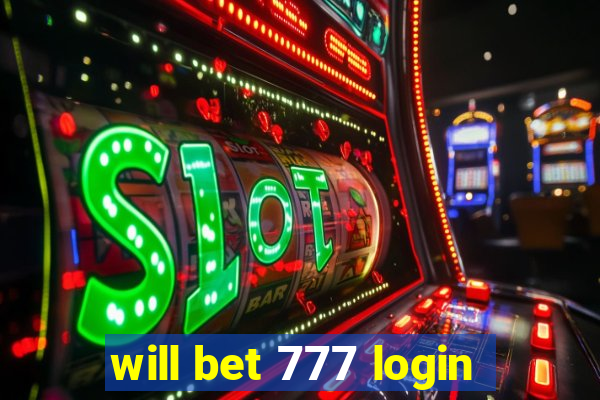 will bet 777 login